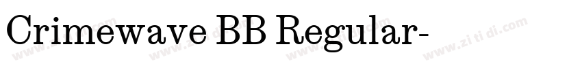 Crimewave BB Regular字体转换 Crimewave BB Regular字体转换